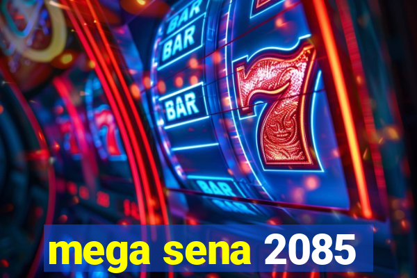 mega sena 2085